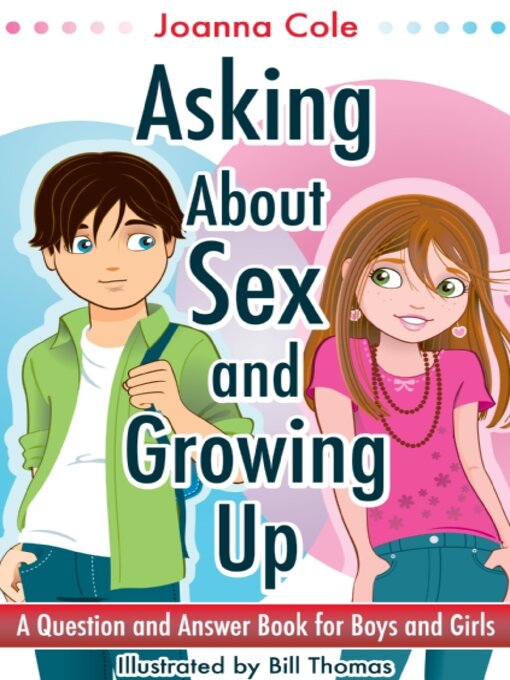 Title details for Asking About Sex & Growing Up - Revised Edition by Joanna Cole - Wait list
